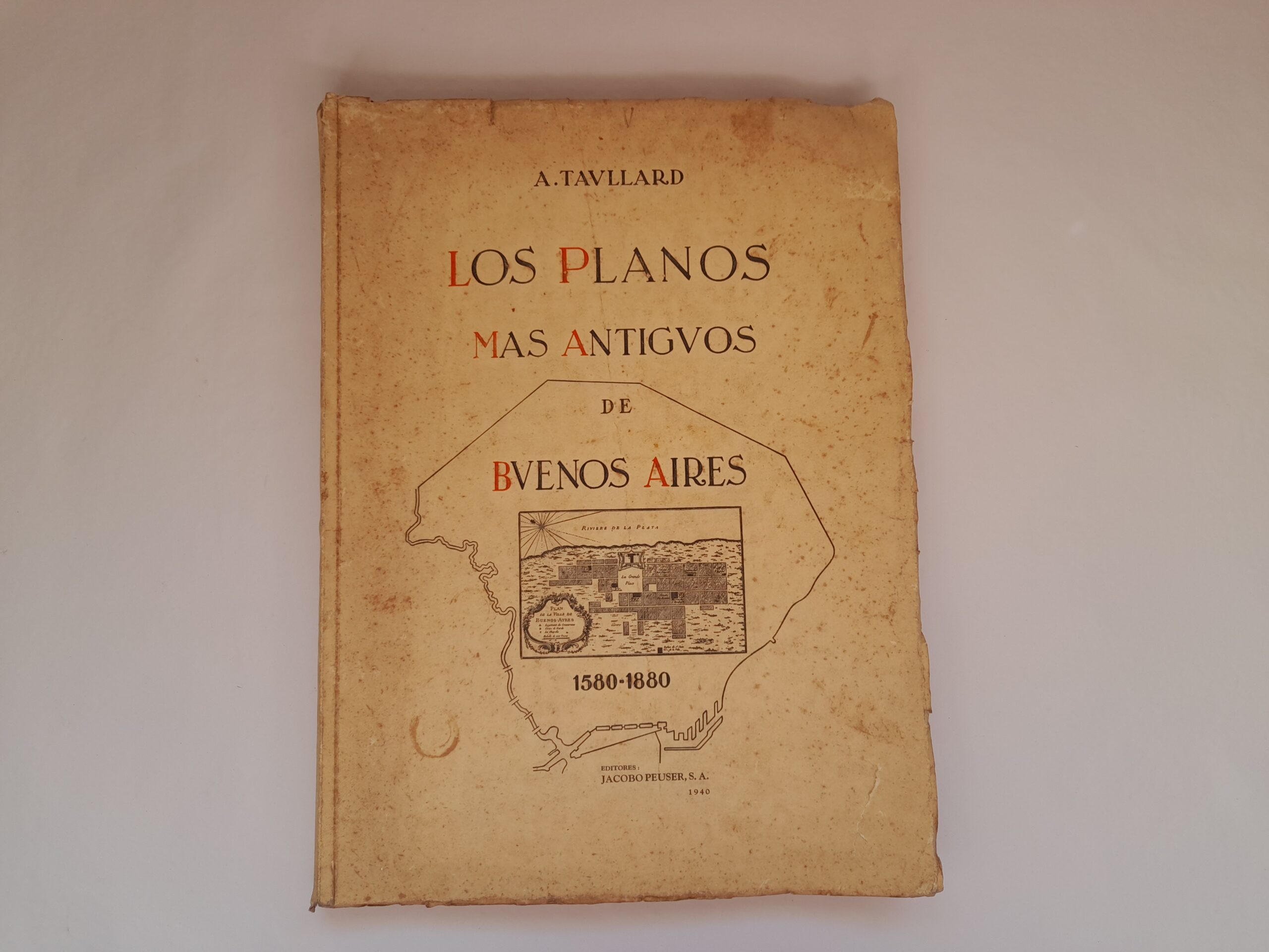 Los Planos Mas Antiguos De Buenos Aires. A. Taullard