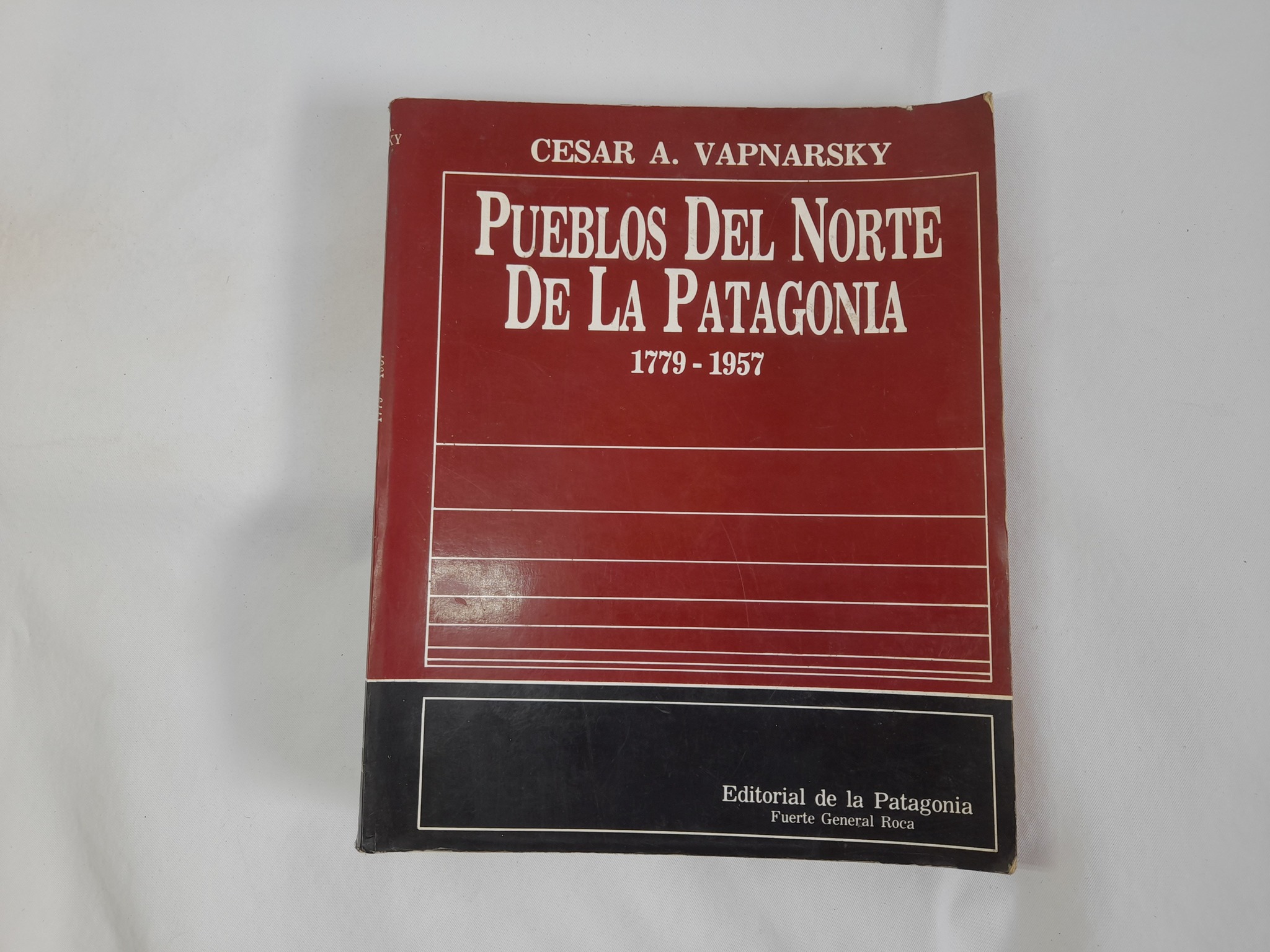 Pueblos del Norte de la Patagonia 1779-1957, Cesar Vapnarsky